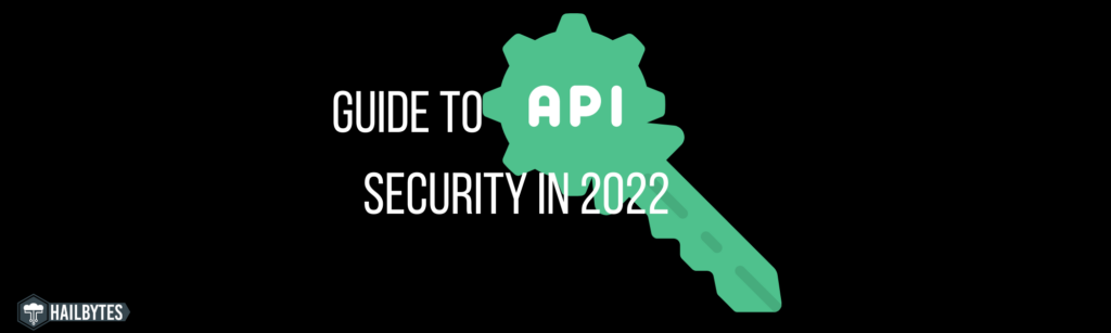 Guide to API Security in 2022