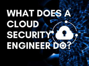 What Does An AWS Cloud Security Engineer Do