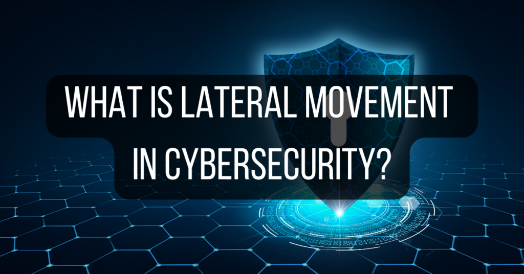 what is lateral movement in cybersecurity