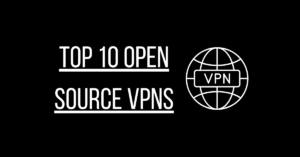Top 10 open source VPNs