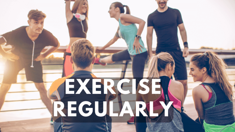 exercise regularly