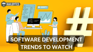 SOFTWARE DEVELOPMENT TRENDS TO WATCH