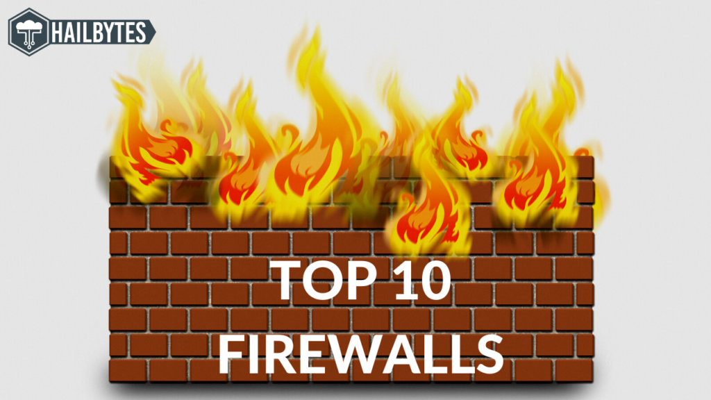 TOP 10 FIREWALLS
