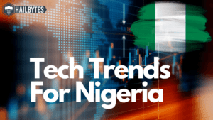 Tech Trends For Nigeria
