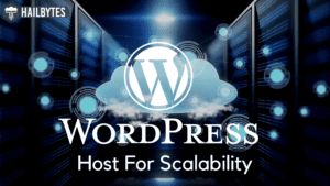 Wordpress Host For Scalability