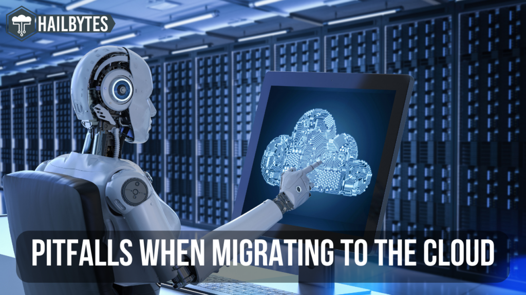 Pitfalls When Migrating To The Cloud