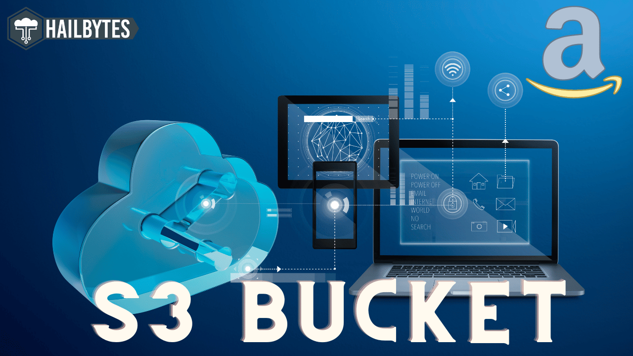 What Is An S3 Bucket? Quick Guide On Cloud Storage HailBytes