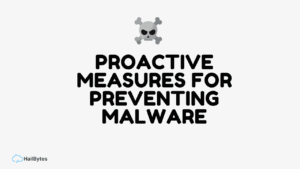 Proactive Measures for Preventing Malware: Best Practices and Tools