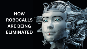 how robocalls are being eliminated