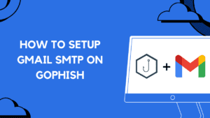 How to Setup Gmail SMTP on Gophish