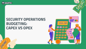 Security Operations Budgeting: CapEx vs OpEx