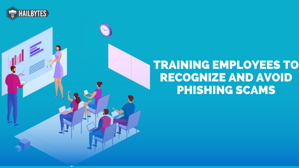 Training Employees to Recognize and Avoid Phishing Scams