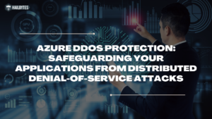 Azure DDoS Protection: Safeguarding Your Applications from Distributed Denial-of-Service Attacks