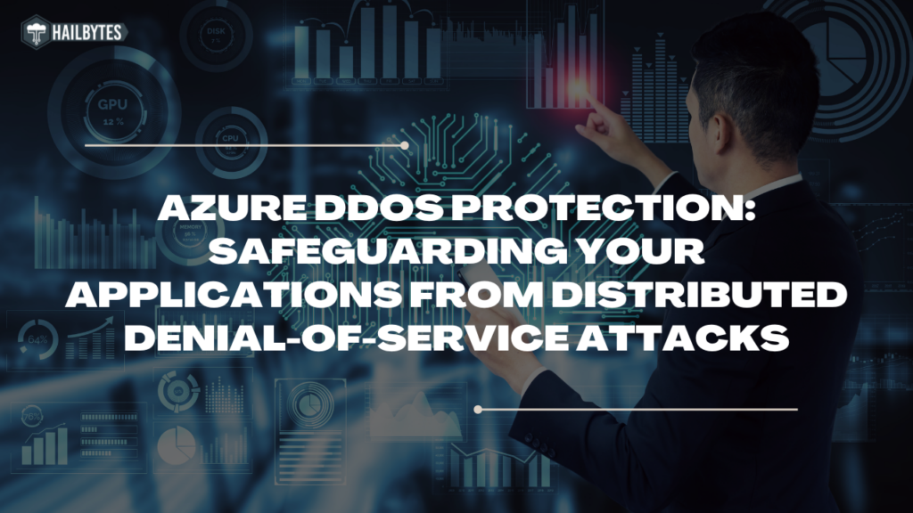 Azure DDoS Protection: Safeguarding Your Applications From Distributed ...