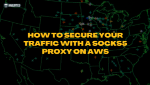 Kuinka turvata liikenne SOCKS5-välityspalvelimella AWS:ssä