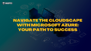 Navigate the Cloudscape with Microsoft Azure: Your Path to Success
