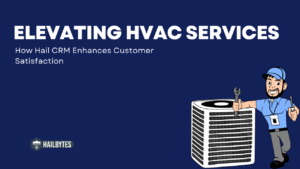 Elevating HVAC Services: How Hail CRM Enhances Customer Satisfaction