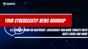 Graphic on recent cybersecurity news, including US and Kaspersky.